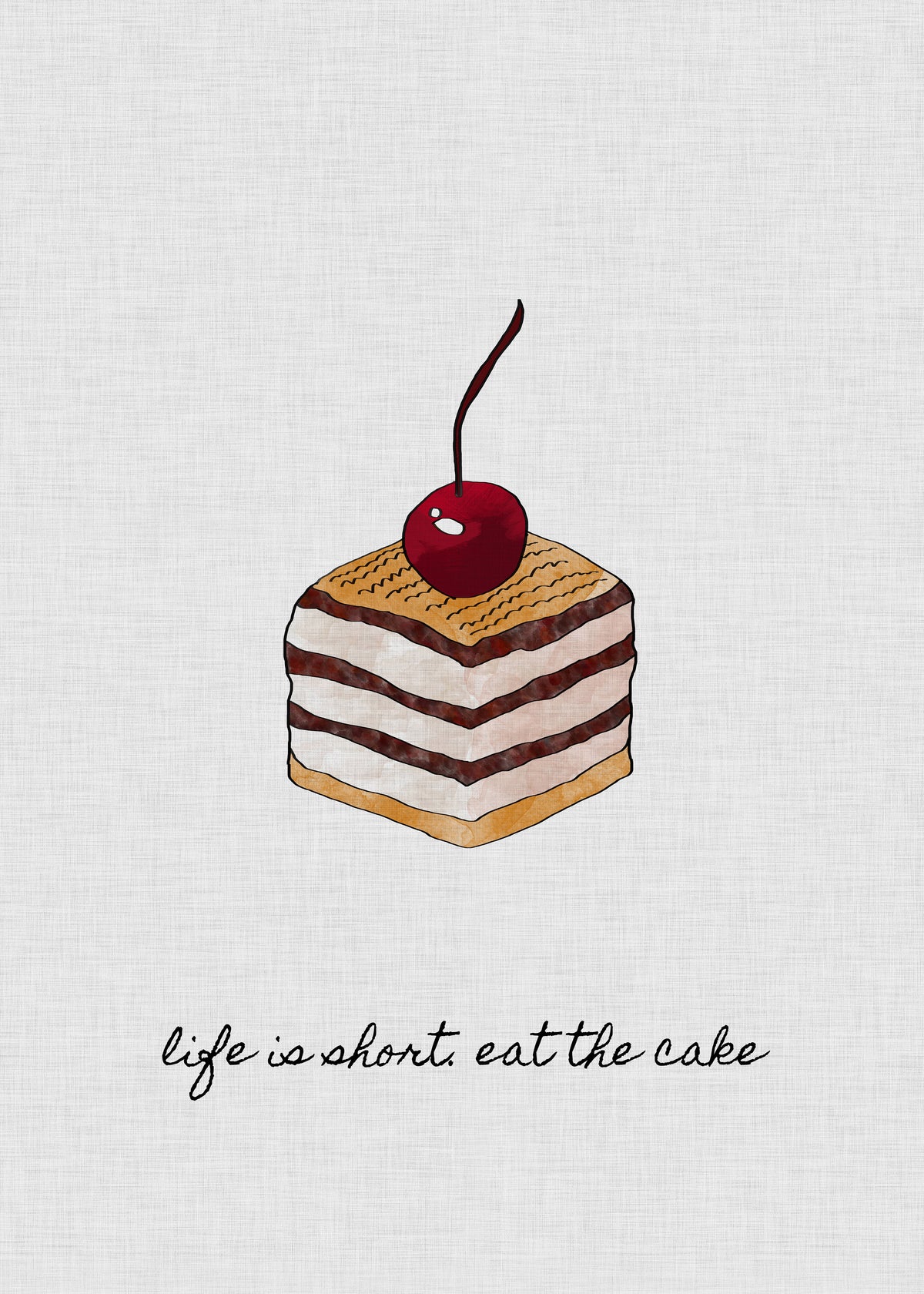Life is short. Eat the cake - Unframed art print