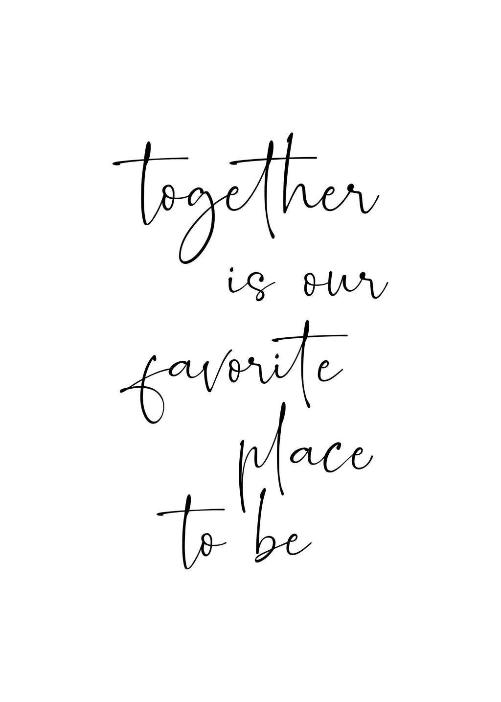 Together is our favourite place to be - Unframed art print