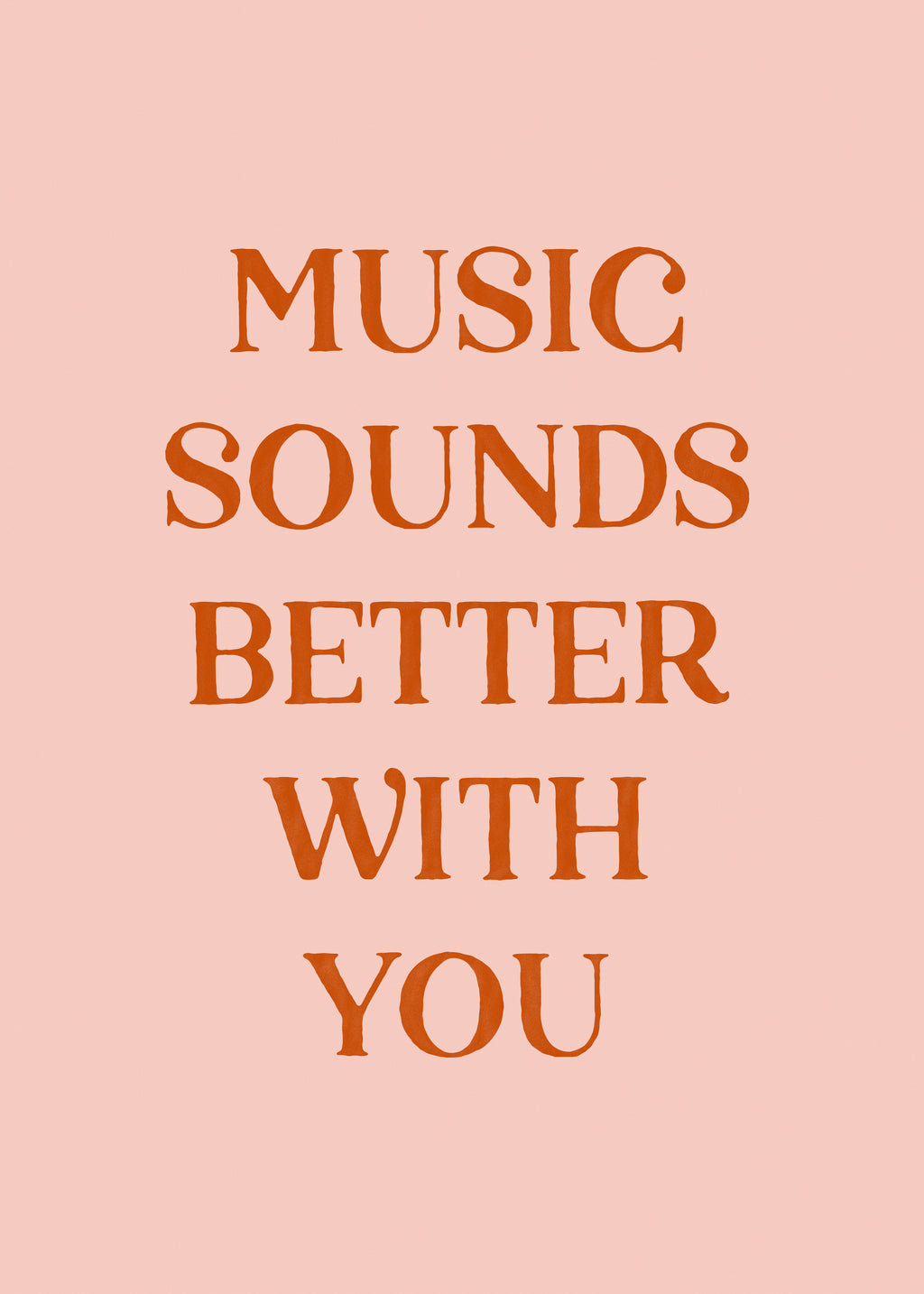 Music sounds better with you - Unframed art print