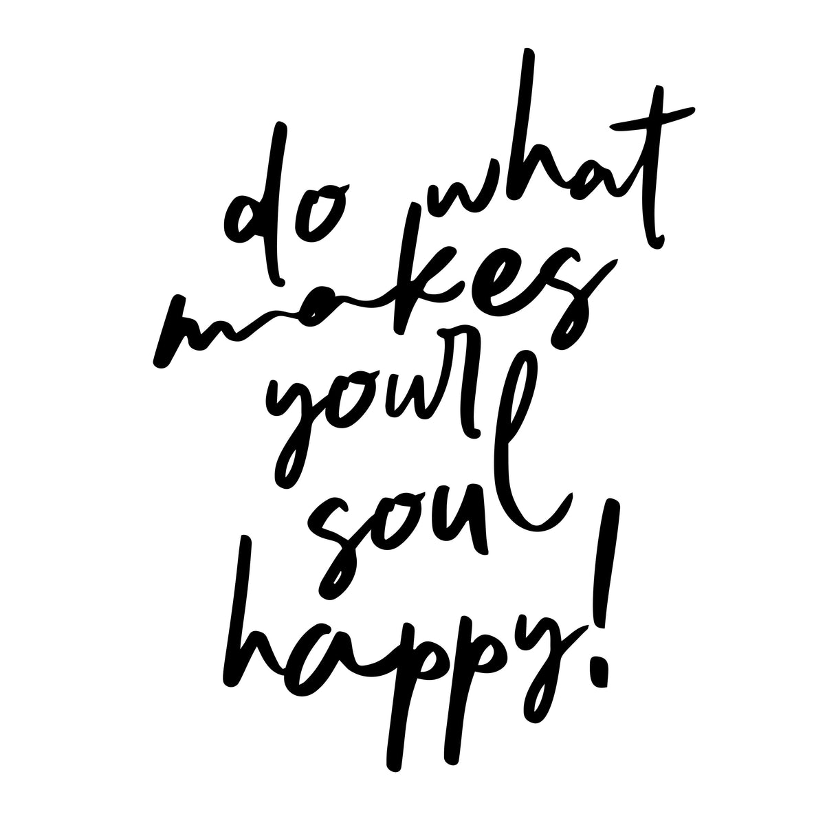 Do what makes your soul happy quote poster - Square - Unframed art print