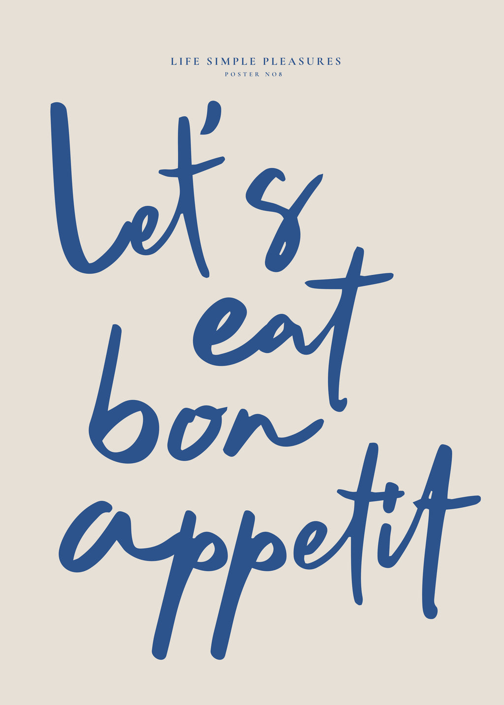 Life Simple simple pleasures - Let's eat, Bon Appetit - Unframed art print